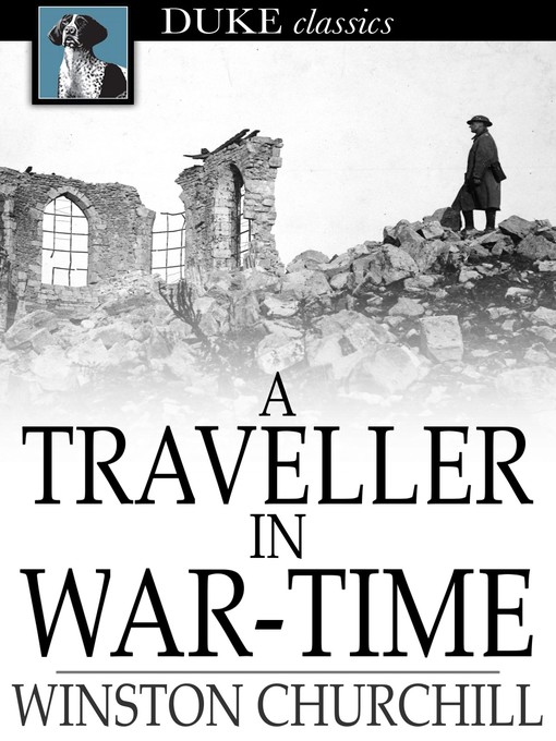 Title details for A Traveller in War-Time by Winston Churchill - Available
